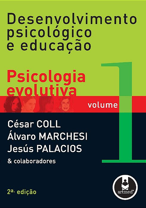 Desenvolvimento Psicológico E Educação - Psicologia Evolutiva - Volume 1 - Segunda Edição..-