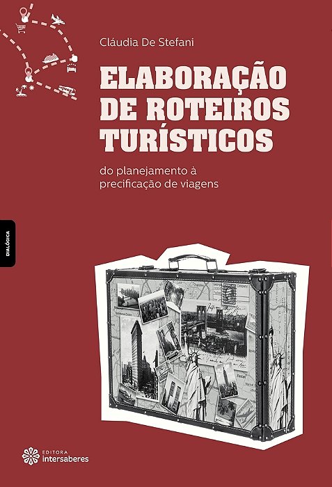 Elaboração De Roteiros Turísticos Do Planejamento À Precificação De Viagens..-