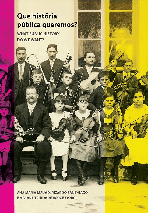 Que História Pública Queremos? What Public History Do We Want?..-