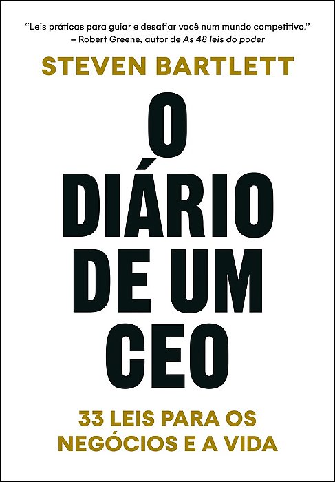 O Diário De Um Ceo - 33 Leis Para Os Negócios E A Vida..-