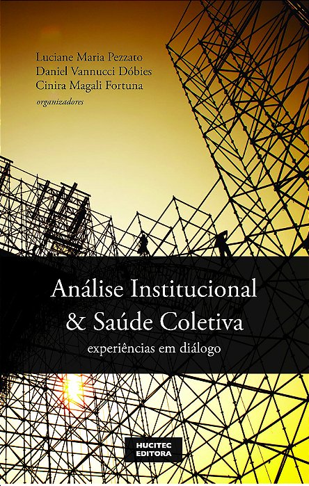 Análise Institucional E Saúde Coletiva: Experiências Em Diálogo..-
