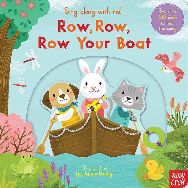 Row, Row, Row Your Boat - Sing Along With Me! - Board Book With Qr Audio Song
