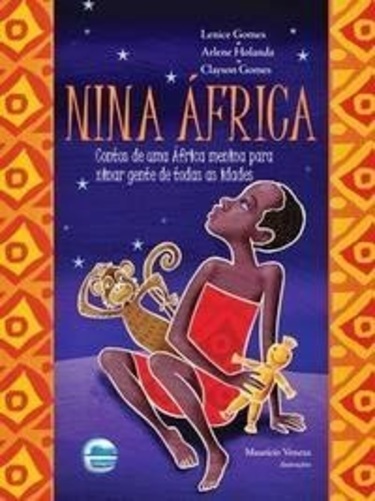 Nina África - Contos De Uma África Menina Para Ninar Gente De Todas As Idades..-