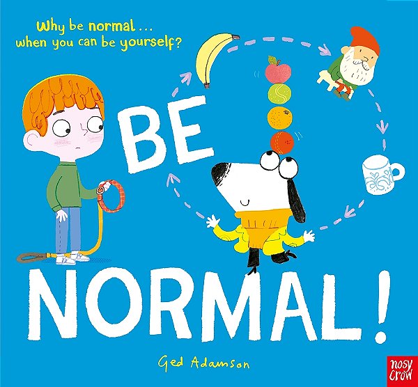 Be Normal! Why Be Normal... When You Can Be Yourself? - Picture Book With Stories Aloud - Paperback-..