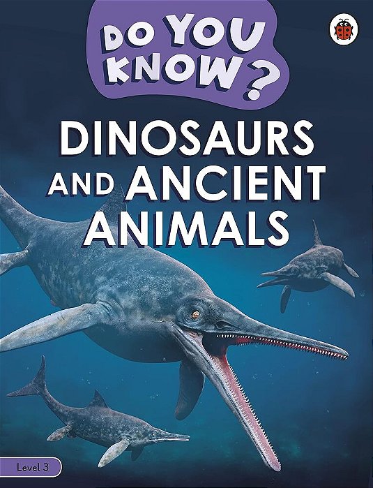 Dinosaurs And Ancient Animals - Do You Know? - Level 3 - Book With Ebook And Videos..-