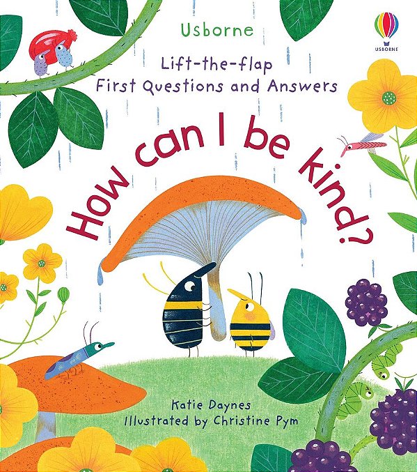 How Can I Be Kind? - Lift-The-flap First Questions And Answers