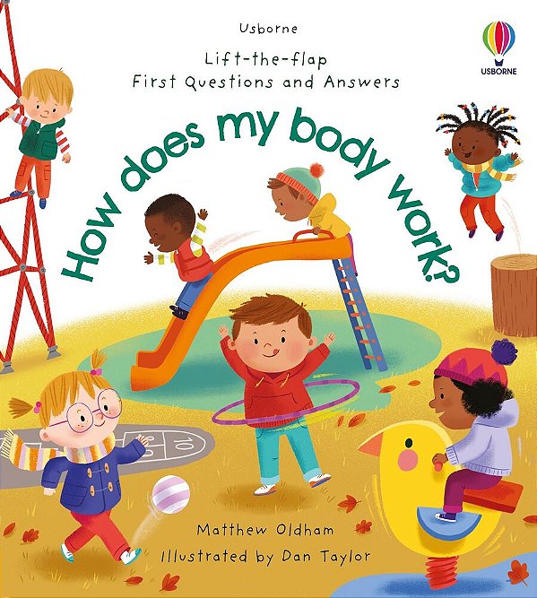 How Does My Body Work? - Lift-The-flap First Questions And Answers-..