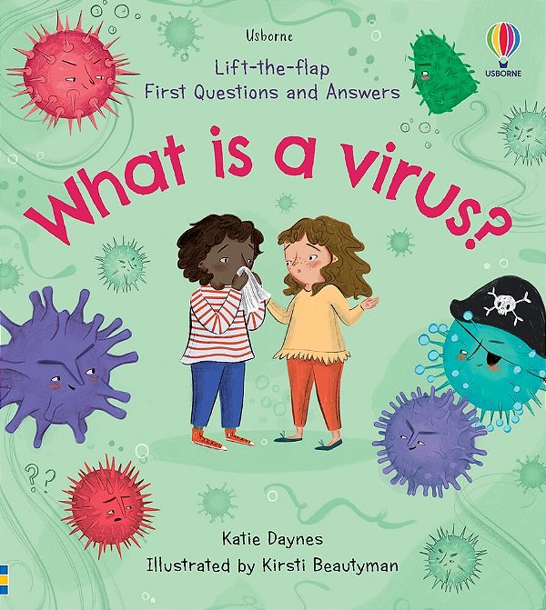 What Is A Virus? - Lift-The-flap First Questions And Answers