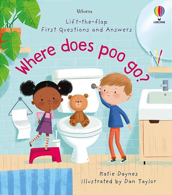 Where Does Poo Go? - Lift-The-flap First Questions And Answers
