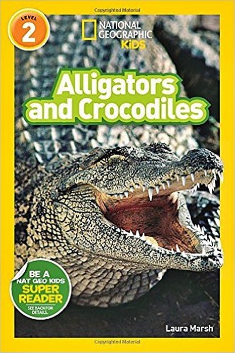 Alligators And Crocodiles - National Geographic Kids - Level 2-..