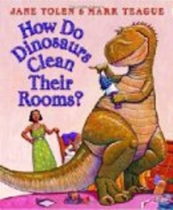 How Do Dinosaurs Clean Their Rooms?-..