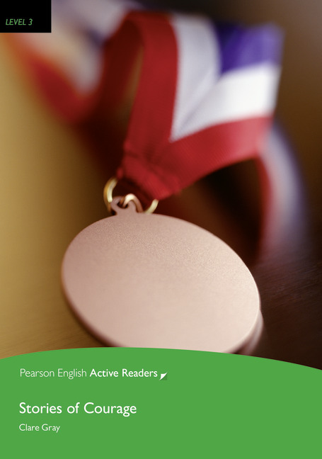 Stories Of Courage - Pearson English Active Readers - Level 3 - Book With Multi-ROM And MP3
