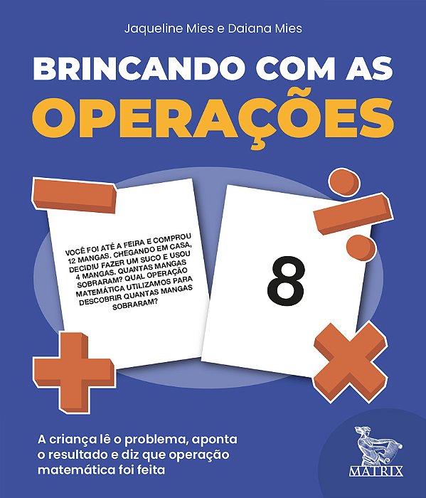 Brincando Com As Operações A Criança Lê O Problema, Aponta O Resultado E Diz Que Operação Matemática Foi Feita..-