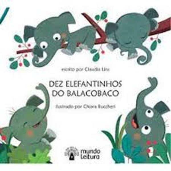 Dez Elefantinhos Do Balacobaco - Onomatopeias E Matemática