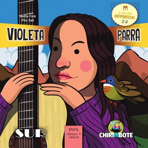 Violeta Parra Para Meninas E Meninos - Coleção Antiprincesas - Volume 2..-
