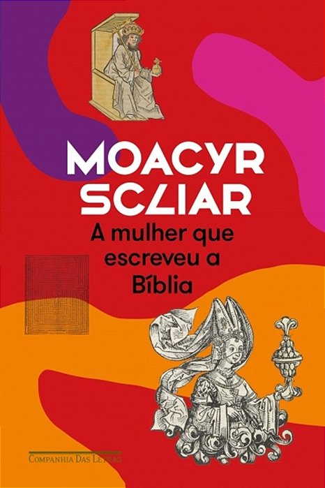 A Mulher Que Escreveu A Bíblia (Nova Edição)
