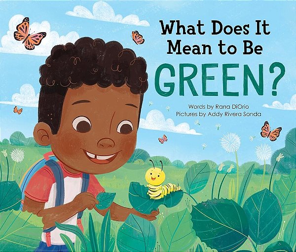 What Does It Mean To Be Green? (What Does It Mean To Be...?)..-