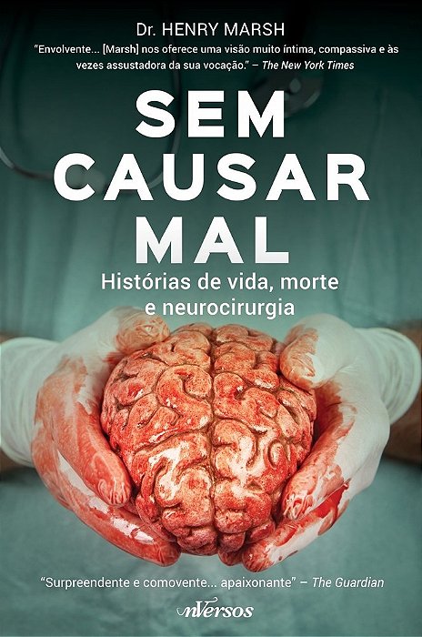 Sem Causar Mal, Histórias De Vida, Morte E Neurocirurgia..-