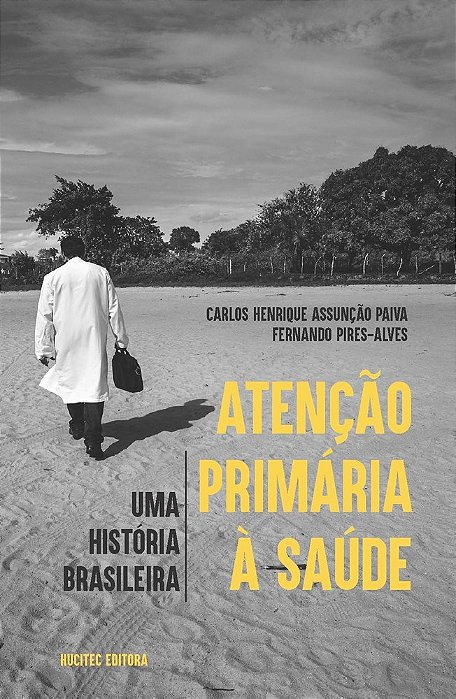 Atenção Primária À Saúde Uma História Brasileira..-