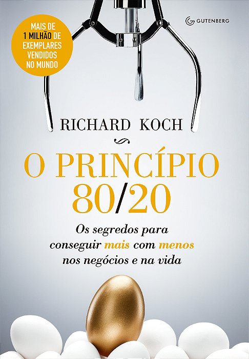 O Princípio 80/20 Os Segredos Para Conseguir Mais Com Menos Nos Negócios E Na Vida..-