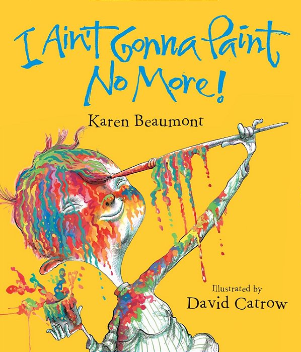 I Ain't Gonna Paint No More!-..