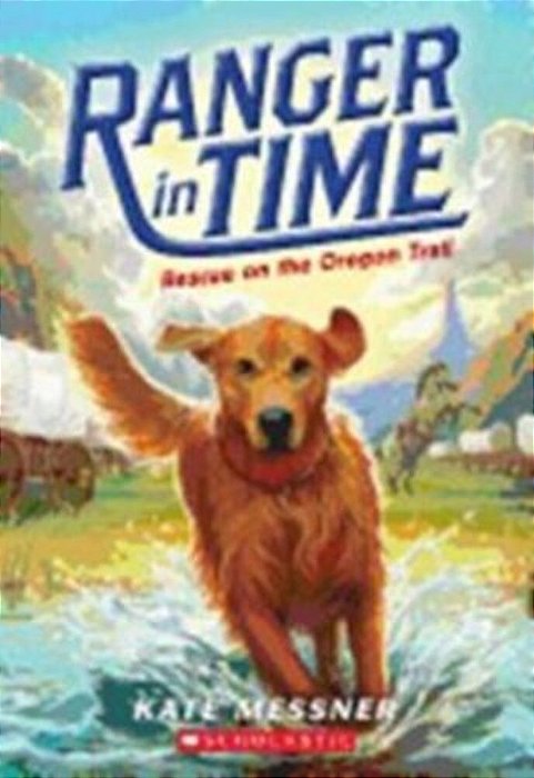 Rescue On The Oregon Trail - Ranger In Time-..