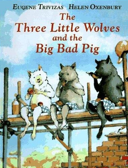 The Three Little Wolves And The Big Bad Pig-..