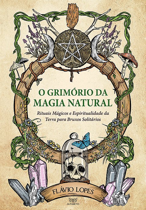 O Grimório Da Magia Natural Rituais Mágicos E Espiritualidade Da Terra Para Bruxos Solitários..-