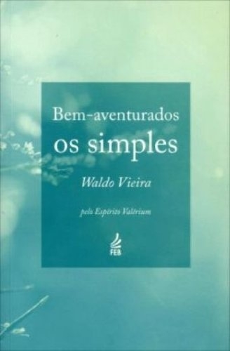 Bem-Aventurados Os Simples..-