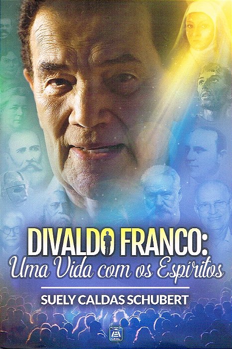 Divaldo Franco: Uma Vida Com Os Espíritos..-