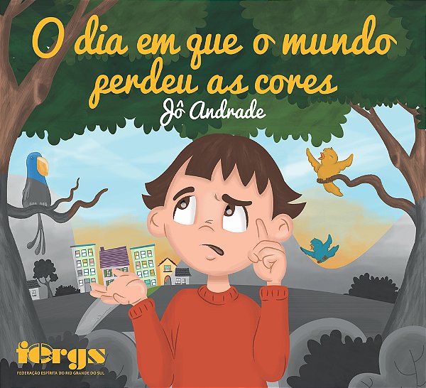 O Dia Em Que O Mundo Perdeu As Cores Visão Infantil Do Livro Terapia Antiqueixas..-