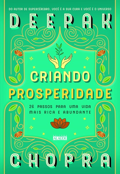 Criando Prosperidade: 26 Passos Para Uma Vida Mais Rica E Abundante..-