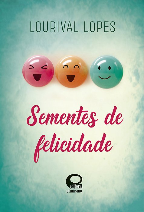 Sementes De Felicidade..-