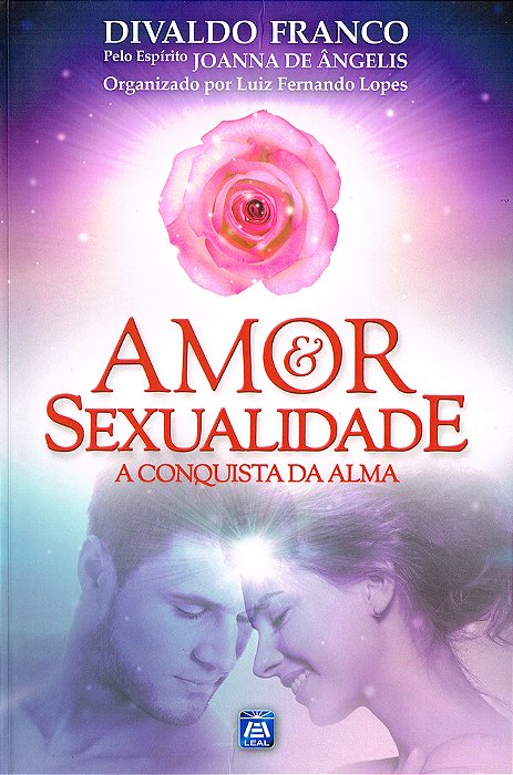 Amor E Sexualidade A Conquista Da Alma..-