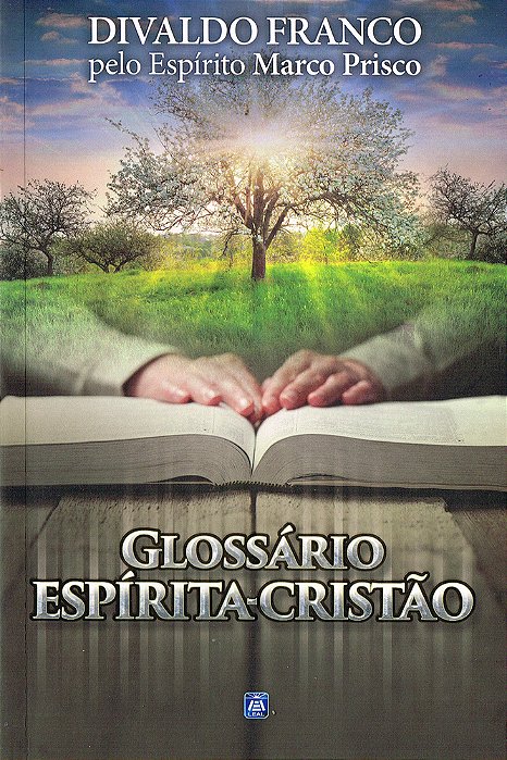 Glossário Espírita Cristão - Reflexões Sobre O Evangelho..-