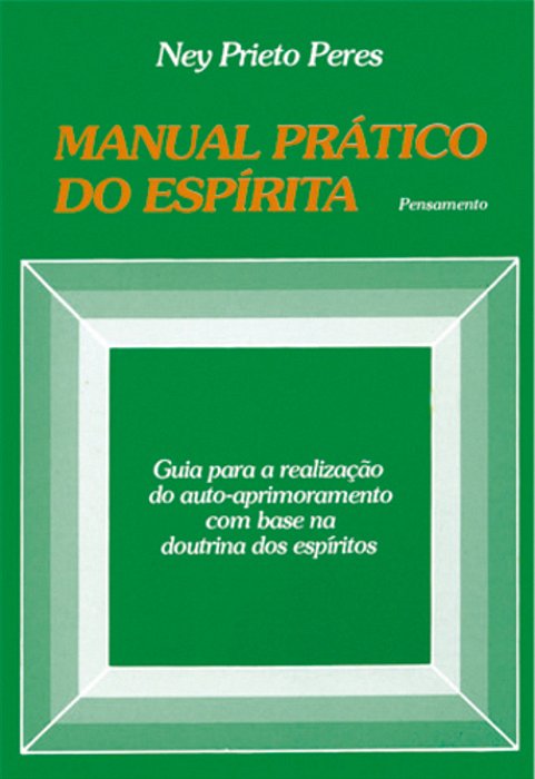 Manual Prático Do Espírita Guia Para A Realização Do Auto Aprimoramento Com Base Na Doutrina Dos Espíritos. ..-