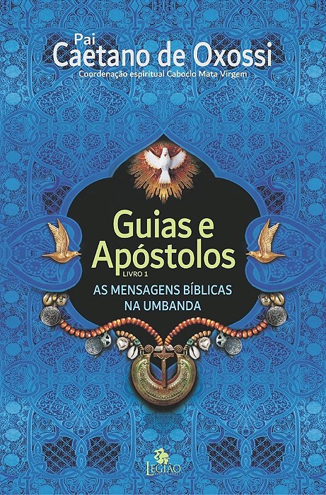 Guias E Apóstolos As Mensagens Bíblicas Na Umbanda..-