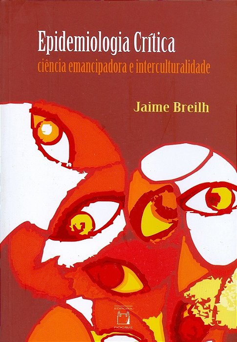 Epidemiologia Crítica Ciência Emancipadora E Interculturalidade..-