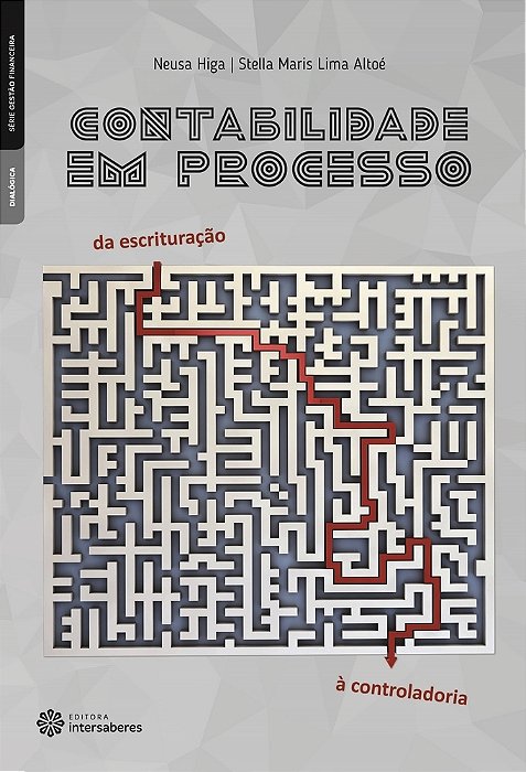 Contabilidade Em Processo Da Escrituração À Controladoria..-