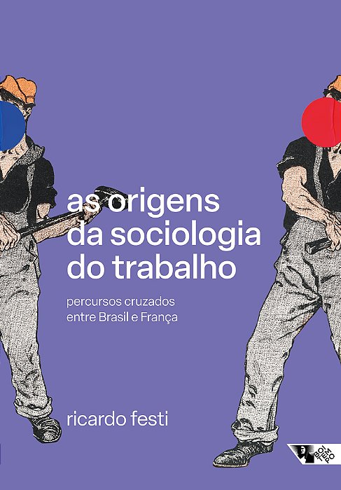 As Origens Da Sociologia Do Trabalho Percursos Cruzados Entre Brasil E França..-