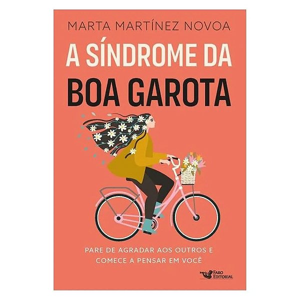 A Síndrome Da Boa Garota Pare De Agradar Aos Outros E Comece A Pensar Em Você..-