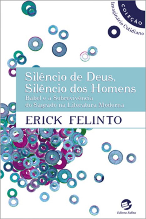 Silêncio De Deus, Silêncio Dos Homens Babel E A Sobrevivência Do Sagrado Na Literatura Moderna..-