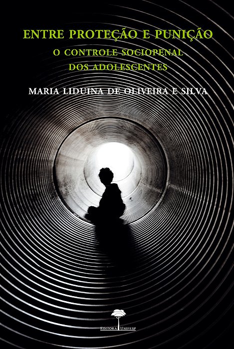 Entre Proteção E Punição O Controle Sociopenal Dos Adolescentes..-