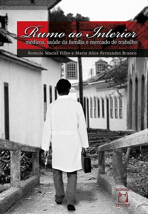 Rumo Ao Interior Médicos, Saúde Da Família E Mercado De Trabalho..-