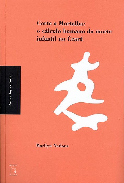 Corte A Mortalha O Cálculo Humano Da Morte Infantil No Ceará..-
