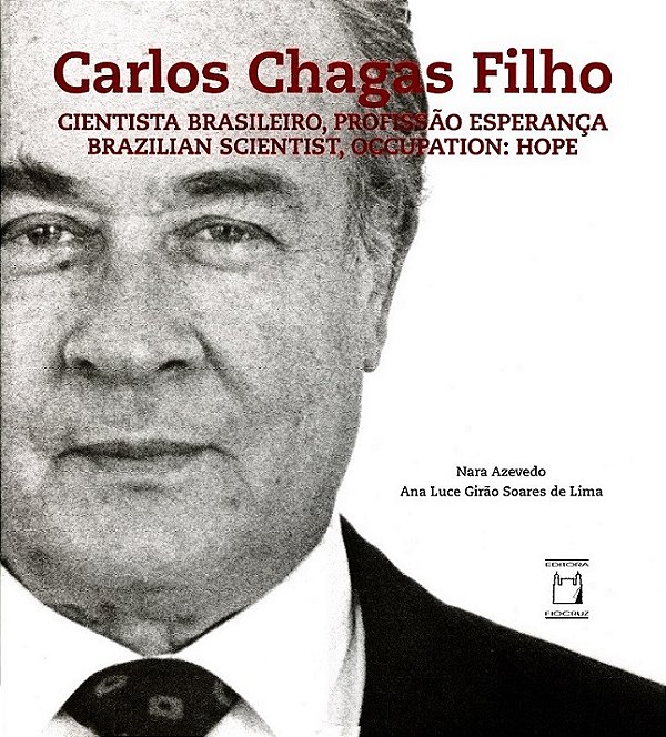 Carlos Chagas Filho Cientista Brasileiro, Profissão Esperança..-