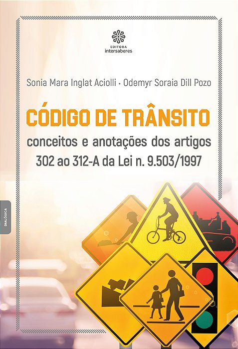 Código De Trânsito Conceitos E Anotações Dos Artigos 302 Ao 312-A Da Lei N. 9.503/1997..-