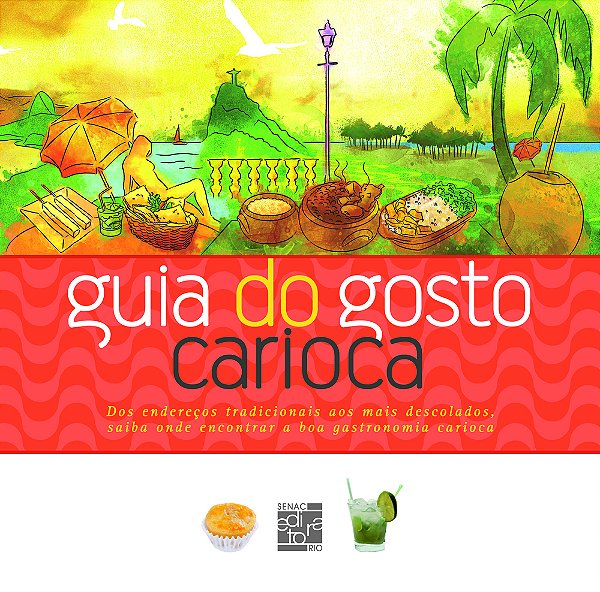 Guia Do Gosto Carioca Dos Endereços Tradicionais Aos Mais Descolados, Saiba Onde Encontrar A Boa Gastronomia Carioca. ..-