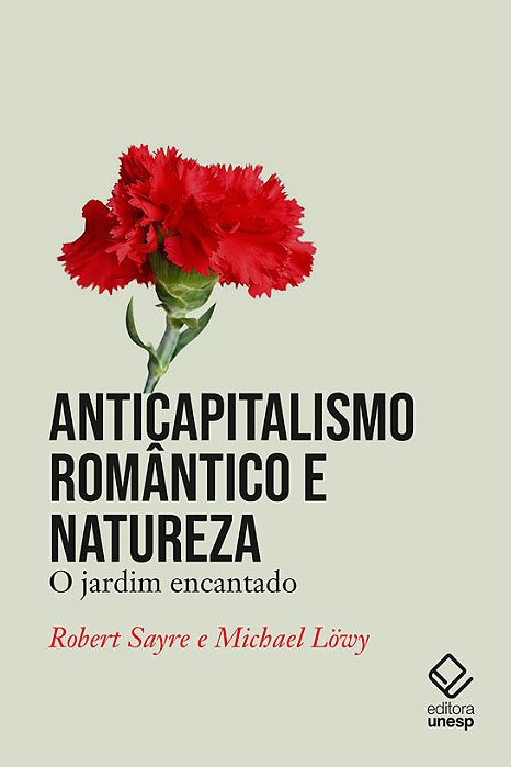 Anticapitalismo Romântico E Natureza O Jardim Encantado..-