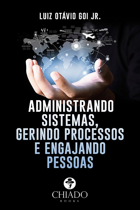 Administrando Sistemas, Gerindo Processos E Engajando Pessoas..-